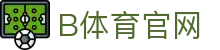 B体育 Bsports官方网站（中国） - 体育资讯、直播与预测一体化平台